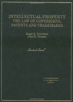 Schechter and Thomas' Intellectual Property: The Law of Copyrights, Patents and Trademarks (Hornbook Series)