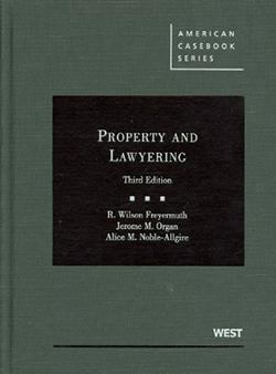 Freyermuth, Organ, and Noble-Allgire's Property and Lawyering, 3d