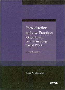 Munneke's Introduction to Law Practice: Organizing and Managing Legal Work, 4th