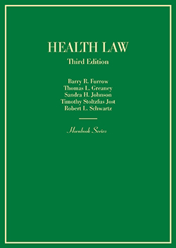 Furrow, Greaney, Johnson, Jost and Schwartz Health Law, 3d (Hornbook Series)