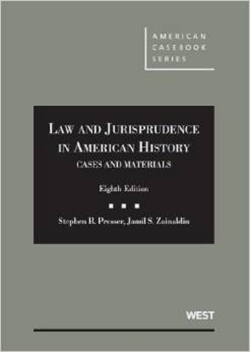 Presser and Zainaldin's Cases and Materials on Law and Jurisprudence in American History, 8th