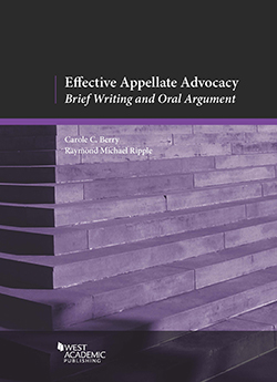 Berry and Ripple's Effective Appellate Advocacy: Brief Writing and Oral Argument, 5th