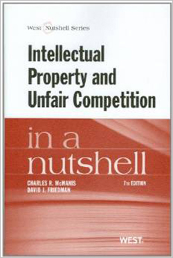 McManis and Friedman's Intellectual Property and Unfair Competition in a Nutshell, 7th