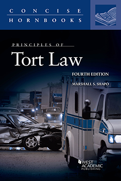 Shapo's Principles of Tort Law, 4th (Concise Hornbook Series)