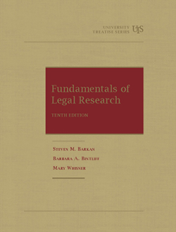 Barkan, Bintliff, and Whisner's Fundamentals of Legal Research,10th