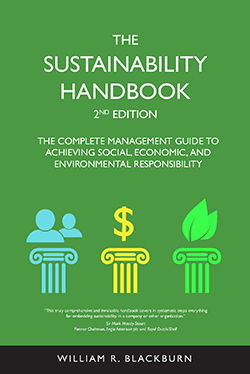 Blackburn's The Sustainability Handbook: The Complete Management Guide to Achieving Social, Economic, and Environmental Responsibility, 2d