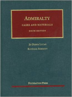 Lucas and Schmidt's Cases and Materials on Admiralty, 6th
