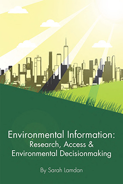 Lamdan's Environmental Information: Research, Access & Environmental DecisionMaking