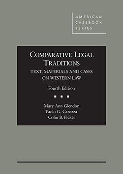 Glendon, Carozza, and Picker's Comparative Legal Traditions, Text, Materials and Cases on Western Law, 4th