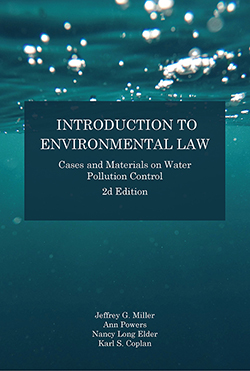 Miller, Powers, Elder, and Coplan's Introduction to Environmental Law: Cases and Materials on Water Pollution Control, 2d