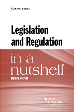 Huefner's Legislation and Regulation in a Nutshell