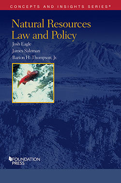 Eagle, Salzman, and Thompson's Natural Resources Law and Policy (Concepts and Insights Series)