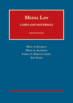 Franklin, Anderson, Lidsky, and Gajda's Media Law: Cases and Materials, 9th