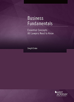 Drake's Business Fundamentals: Essential Concepts All Lawyers Need to Know