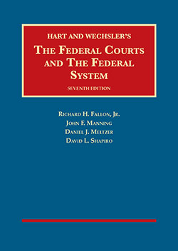 Hart and Wechsler's The Federal Courts and the Federal System, 7th