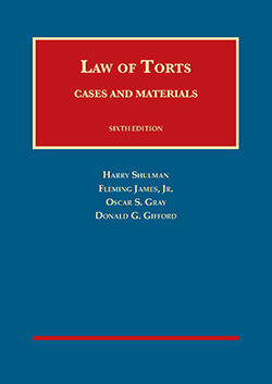 Shulman, James, Gray, and Gifford's Cases and Materials on the Law of Torts, 6th