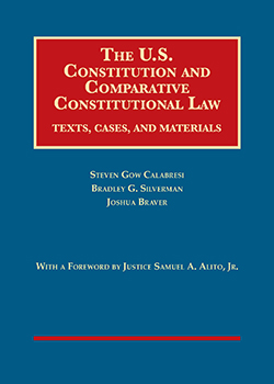 Calabresi, Silverman, and Braver's The U.S. Constitution and Comparative Constitutional Law: Texts, Cases, and Materials