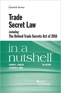 Sandeen and Rowe's Trade Secret Law including the Defend Trade Secrets Act of 2016 in a Nutshell, 2d