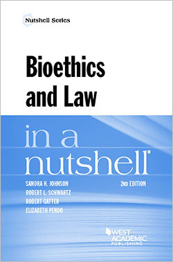 Johnson, Schwartz, Gatter, and Pendo's Bioethics and Law in a Nutshell, 2d