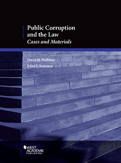 Hoffman and Sorensen's Public Corruption and the Law: Cases and Materials