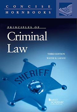 LaFave's Principles of Criminal Law, 3d (Concise Hornbook Series)