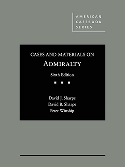 Sharpe, Sharpe, and Winship's Cases and Materials on Admiralty, 6th