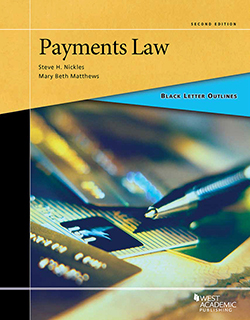 Nickles and Matthews Black Letter Outline on Payments Law, 2d