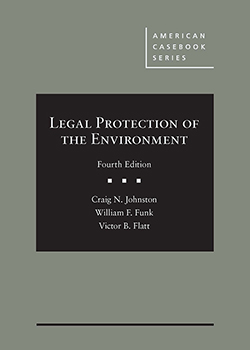 Johnston, Funk, and Flatt's Legal Protection of the Environment, 4th