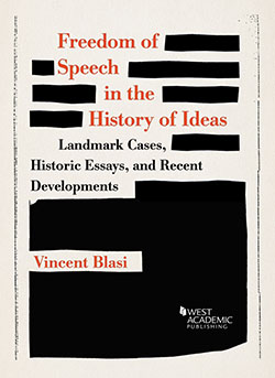 Blasi's Freedom of Speech in the History of Ideas: Landmark Cases, Historic Essays, and Recent Developments