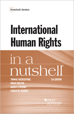 Buergenthal, Shelton, Stewart, and Vazquez's International Human Rights in a Nutshell, 5th