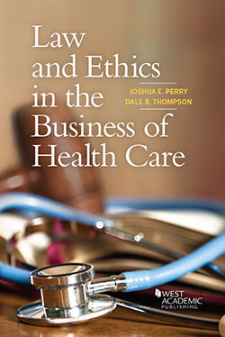 Perry and Thompson's Law and Ethics in the Business of Health Care