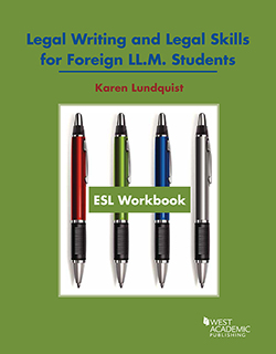 Lundquist's ESL Workbook, Legal Writing and Legal Skills for Foreign LL.M. Students