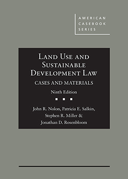 Nolon, Salkin, Miller, and Rosenbloom's Land Use and Sustainable Development Law, Cases and Materials, 9th