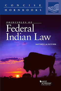 Fletcher's Principles of Federal Indian Law (Concise Hornbook Series)