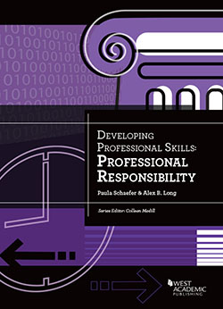 Schaefer and Long's Developing Professional Skills: Professional Responsibility