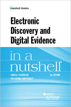 Scheindlin and The Sedona Conference's Electronic Discovery and Digital Evidence in a Nutshell, 2d