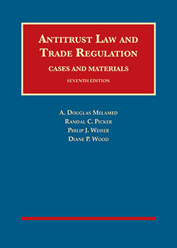 Melamed, Picker, Weiser, and Wood's Antitrust Law and Trade Regulation, Cases and Materials, 7th