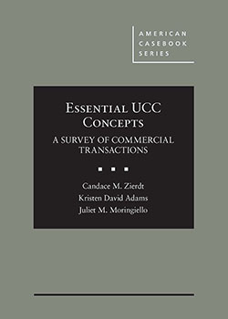 Zierdt, Adams, and Moringiello's Essential UCC Concepts: A Survey of Commercial Transactions