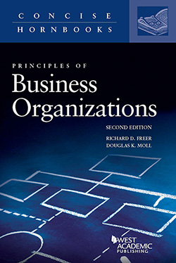 Freer and Moll's Principles of Business Organizations, 2d (Concise Hornbook Series)