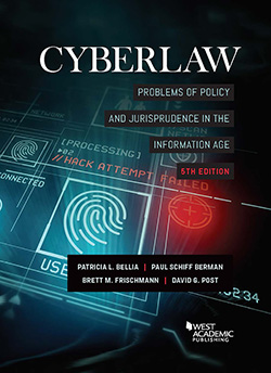 Bellia, Berman, Frischmann, and Post's Cyberlaw: Problems of Policy and Jurisprudence in the Information Age, 5th
