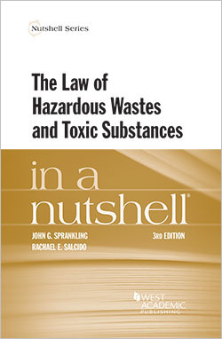 Sprankling and Salcido's The Law of Hazardous Wastes and Toxic Substances in a Nutshell, 3d
