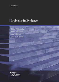 Mosteller, Giannelli, Richter, and Broun's Problems in Evidence, 6th