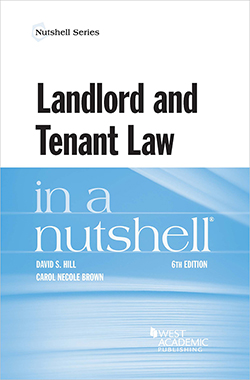 Hill and Brown's Landlord and Tenant Law in a Nutshell, 6th