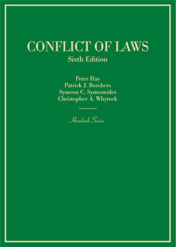 Hay, Borchers, Symeonides, and Whytock's Conflict of Laws, 6th (Hornbook Series)