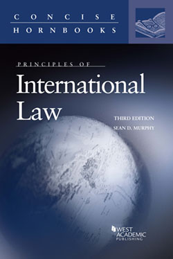 Murphy's Principles of International Law, 3d (Concise Hornbook Series)