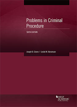 Grano and Abramson's Problems in Criminal Procedure, 6th