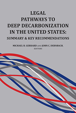 Gerrard and Dernbach's Legal Pathways to Deep Decarbonization in the United States: Summary and Key Recommendations