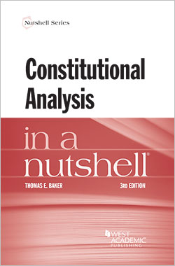 Baker's Constitutional Analysis in a Nutshell, 3d