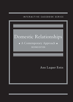 Estin's Domestic Relationships: A Contemporary Approach, 2d (Interactive Casebook Series)