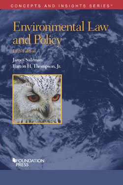 Salzman and Thompson's Environmental Law and Policy, 5th (Concepts and Insights Series)